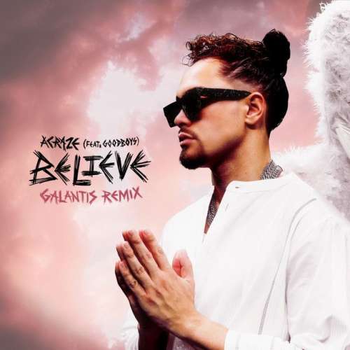 Believe (feat. Goodboys) [Galantis Remix]